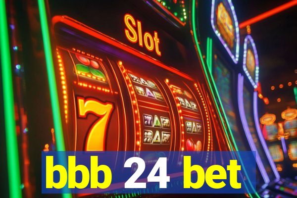 bbb 24 bet